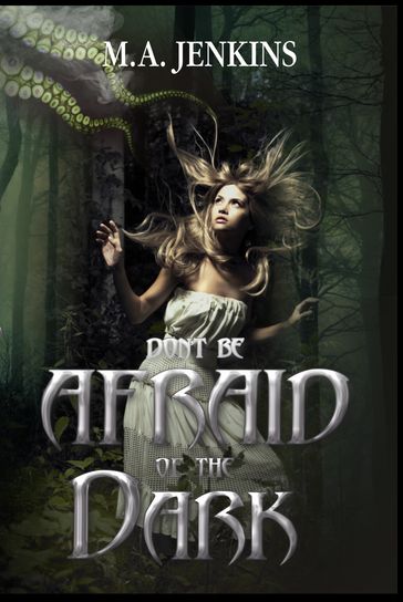 Don't Be Afraid Of The Dark - M. A. Jenkins