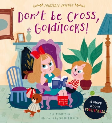Don't Be Cross, Goldilocks! - Sue Nicholson