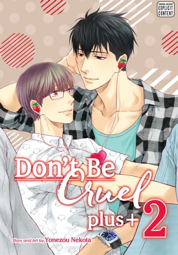 Don't Be Cruel: plus+, Vol. 2 (Yaoi Manga) - Yonezou Nekota