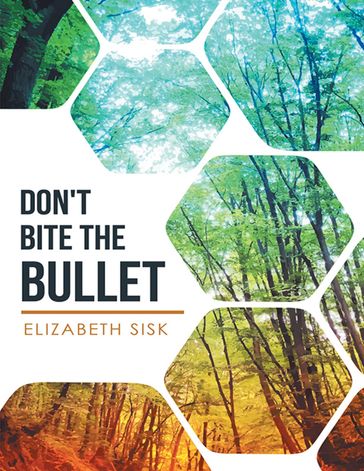 Don't Bite the Bullet - Elizabeth Sisk
