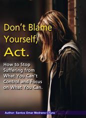 Don t Blame Yourself, Act.