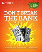 Don t Break the Bank: A Student s Guide to Managing Money