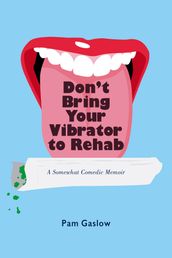 Don t Bring Your Vibrator to Rehab