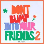 Don t Bump Into Your Friends 2