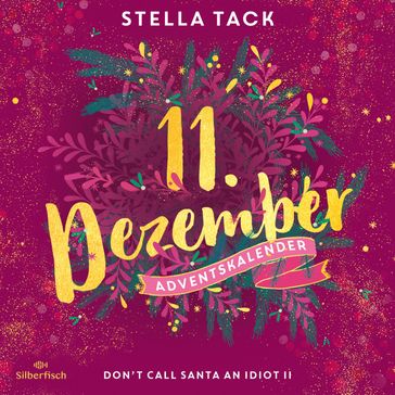 Don't Call Santa an Idiot II (Christmas Kisses. Ein Adventskalender 11) - Stella Tack