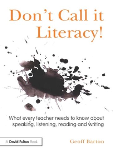 Don't Call it Literacy! - Geoff Barton