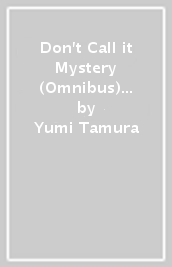 Don t Call it Mystery (Omnibus) Vol. 1-2