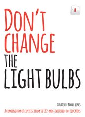 Don t Change The Light Bulbs