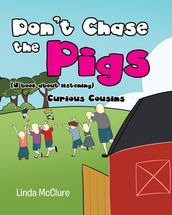 Don t Chase the Pigs