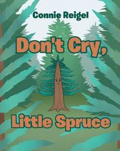 Don t Cry, Little Spruce