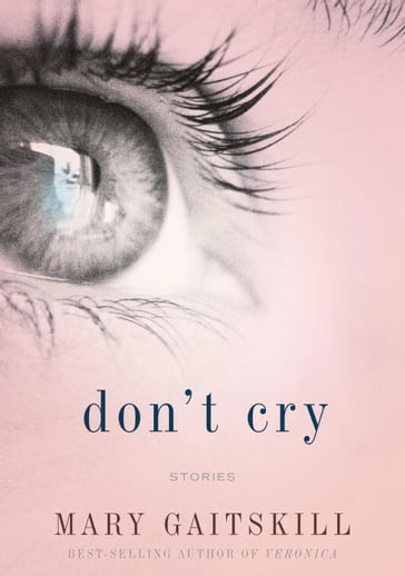 Don't Cry - Mary Gaitskill