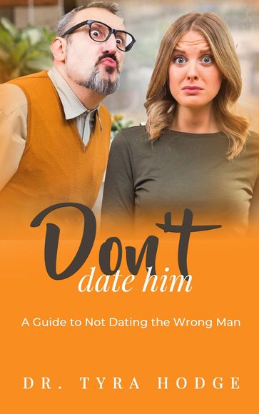 Don't Date Him - Tyra Hodge