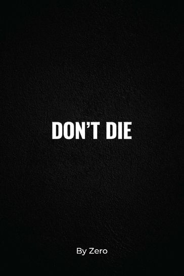 Don't Die - Zero