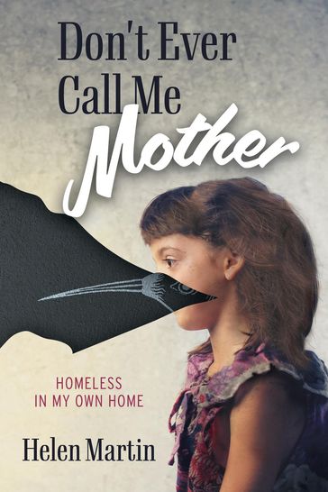 Don't Ever Call Me Mother - Helen Martin