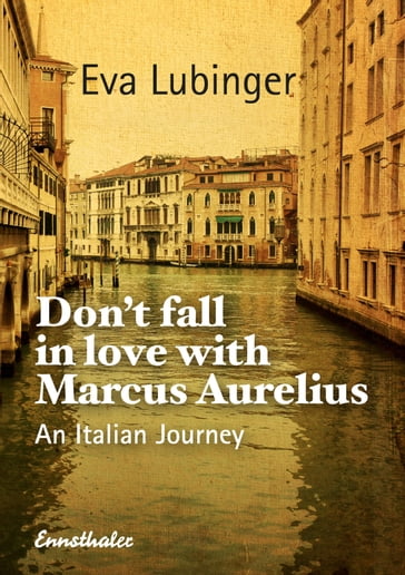 Don't Fall In Love With Marcus Aurelius - Eva Lubinger