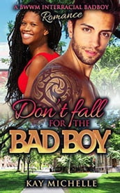 Don t Fall for the Bad Boy: A BWWM Bad Boy Interracial Romance