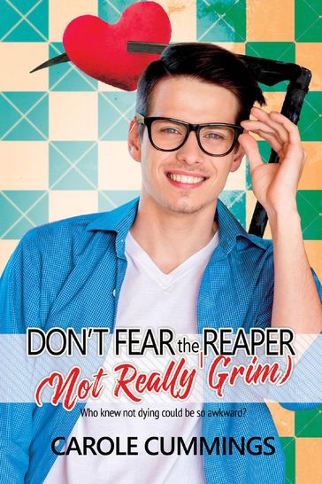 Don't Fear the (Not Really Grim) Reaper - Carole Cummings