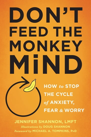 Don't Feed the Monkey Mind - LMFT Jennifer Shannon