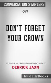 Don t Forget Your Crown: Self-Love Has Everything to Do with It.by Derrick Jaxn   Conversation Starters