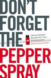 Don t Forget the Pepper Spray