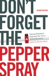 Don t Forget the Pepper Spray (Second Edition)