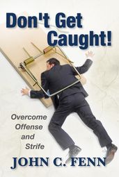 Don t Get Caught: Overcome Offense and Strife