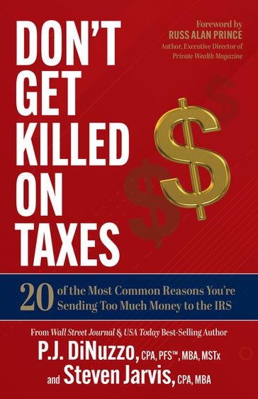 Don't Get Killed on Taxes - CPA  PFS  MBA  MSTx P.J. DiNuzzo - CPA  MBA Steven Jarvis