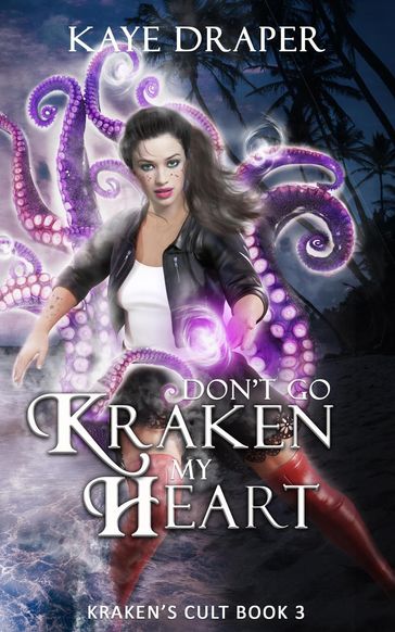 Don't Go Kraken My Heart - Kaye Draper