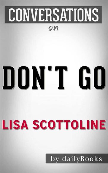 Don't Go: byLisa Scottoline   Conversation Starters - dailyBooks