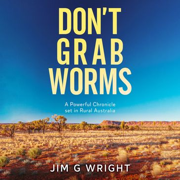 Don't Grab Worms - Jim G. Wright