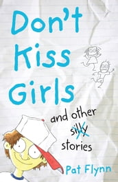 Don t Kiss Girls and Other Silly Stories