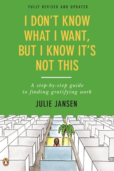 I Don't Know What I Want, But I Know It's Not This - Julie Jansen