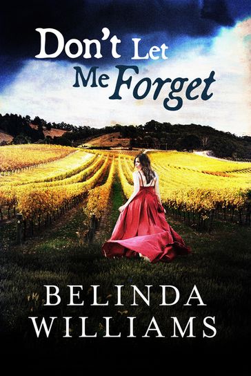 Don't Let Me Forget - Belinda Williams