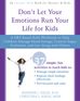 Don t Let Your Emotions Run Your Life for Kids