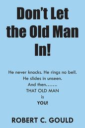 Don t Let the Old Man In!