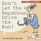 Don t Let the Republican Drive the Bus!