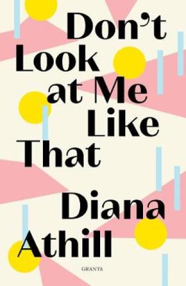 Don't Look At Me Like That - Diana Athill