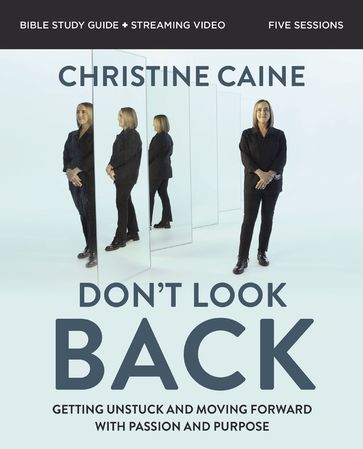 Don't Look Back Bible Study Guide plus Streaming Video - Christine Caine