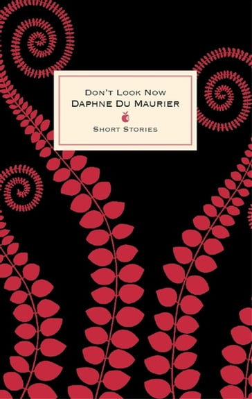 Don't Look Now And Other Stories - Daphne Du Maurier