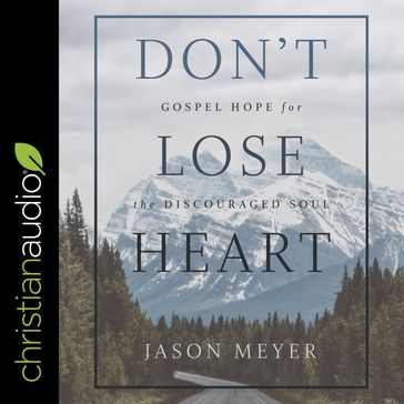 Don't Lose Heart - JASON MEYER