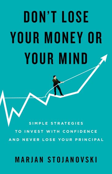 Don't Lose Your Money or Your Mind - Marjan Stojanovski