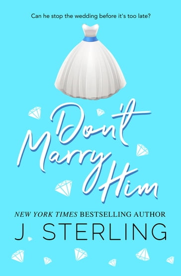 Don't Marry Him - J. Sterling