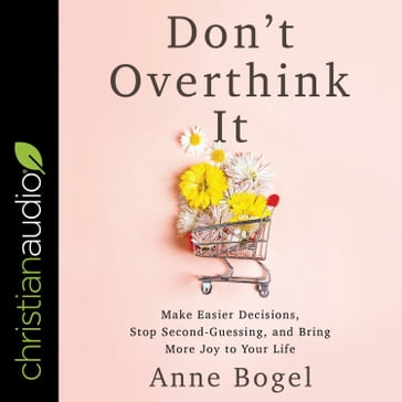 Don't Overthink It - Anne Bogel