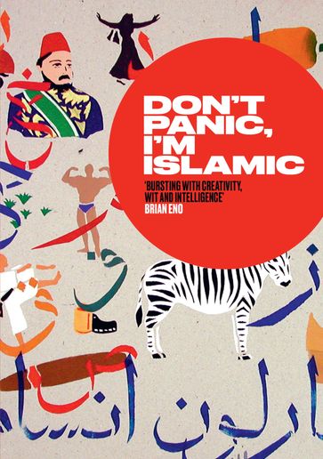 Don't Panic, I'm Islamic - Carol Ann Duffy - Chris Riddell - Alex Wheatle - Sjón - Alberto Manguel - Moris Farhi - LeilaAboulela - Sabrina Mahfouz