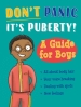 Don t Panic, It s Puberty!: A Guide for Boys