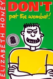 Don t Pat the Wombat!