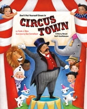 Don t Put Yourself Down in Circus Town