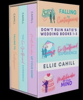 Don t Ruin Katie s Wedding Books 1-3