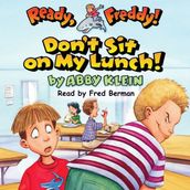 Don t Sit on My Lunch (Ready, Freddy! #4)