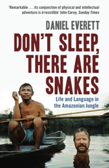 Don't Sleep, There are Snakes - Daniel Everett